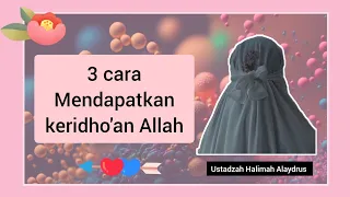 3 CARA MENDAPATKAN RIDHO ALLAH SWT || Ustadzah Halimah alaydrus