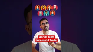 World’s Most Succesful Trader !