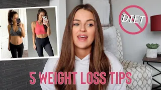 HOW TO LOSE WEIGHT WITHOUT DIETING // 5 simple tips to start TODAY