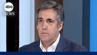 Michael Cohen says he is 'absolutely' prepared to testify against former President Trump | GMA