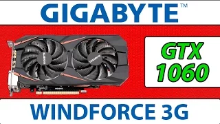 Обзор и тест Gigabyte GeForce GTX 1060 Windforce OC 3G