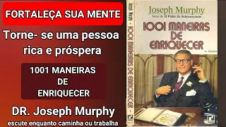 🎧Áudio Livro🎧1001 Maneiras de Enriquecer - Dr. Joseph Murphy