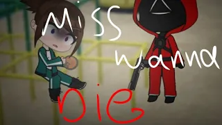 miss wanna die •squid game-gacha edit•