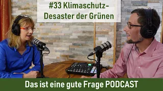 #33 Klimaschutz-Desaster der Grünen | Das ist eine gute Frage PODCAST