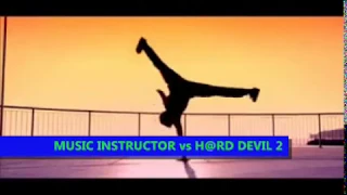 MUSIC INSTRUCTOR vs H@RD DEVIL 2