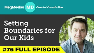 #76: Setting Boundaries With Kids (with guest Henry Cloud)