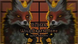 ★ CLOSER ★ | WildCraft Meme | Read description