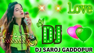 Hote Hote Pyar Ho Gaya[Dj Remix] Hindi Dj Love Song Old || Dj Saroj Gaddopur