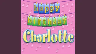 Happy Birthday Charlotte (Personalized)