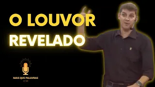 O LOUVOR REVELADO - Pr Marcelo Ferreira