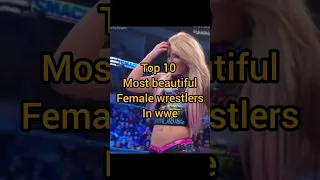 Top 10 Most beautiful female wrestlers in wwe #shorts #viral #trending