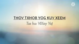 Thov Txhob Yog Kuv Xeem - ViXay Yaj (lyrics)