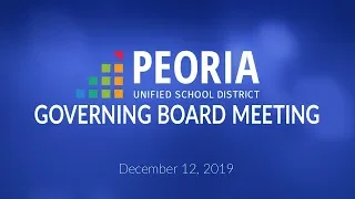 Peoria Unified Governing Board Meeting (December 12, 2019)