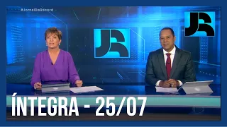Assista à íntegra do Jornal da Record | 25/07/2022