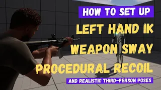 Left Hand IK, Weapon Sway, Procedural Recoil, and Third-Person Poses - Unreal Engine 5 Tutorial