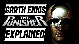 Garth Ennis and The Punisher Explained