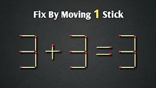 Matchstick Puzzle 3+3=3 : The Ultimate Test of Your Mind