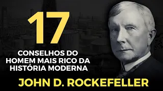 17 CONSELHOS DE JOHN D. ROCKEFELLER - O HOMEM MAIS RICO DA HISTÓRIA MODERNA