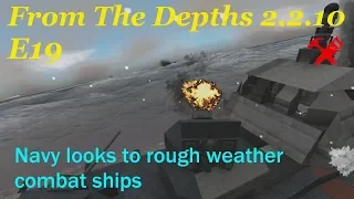 From The Depths 2.2.10 E19-Navy wants some luvin too,LetsBuild,Playthrough