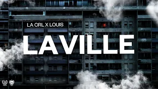 LA CRL x LOUIS -  LA VILLE (OFFICIAL VIDEO)