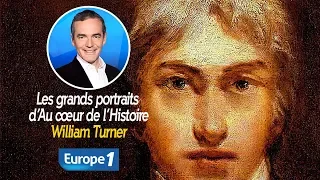 Les grands portraits d’Au cœur de l’Histoire: William Turner (Franck Ferrand)