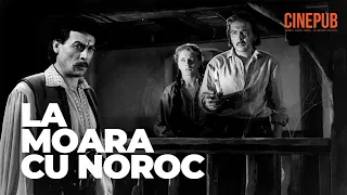 LA MOARA CU NOROC (1957) - film lungmetraj online pe CINEPUB