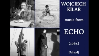 Wojciech Kilar: Echo (1964)