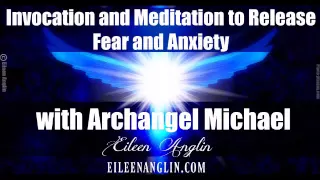Archangel Michael Guided Prayer Meditation  for Fear and Anxiety