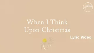 When I Think Upon Christmas Lyric Video - Hillsong Worship