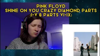 Pink Floyd- Shine on you crazy diamond parts (I-V & parts VI-IX) audio REACTION/REVIEW