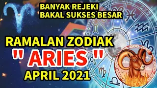 ZODIAK ARIES APRIL 2021 | BAKAL SUKSES BESAR