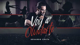 VOY A OLVIDARTE | Eduardo Costa