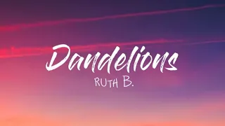 Dandelions Ruth B ( Lyrics )