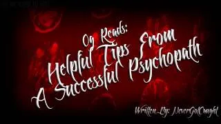 [NoSleep] Helpful Tips from a Successful Psychopath