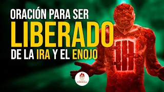 Oraciones Poderosas 🔥 ORACIÓN para SER LIBRES de la IRA 😡 EL ENOJO Y EL ENFADO DESMEDIDO 🙏