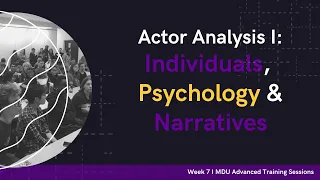 Individuals, Psychology & Narratives - Advanced Training Debate Workshop: Week 7