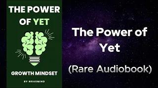 The Power of Yet - How A Little Word Changes Everything Audiobook