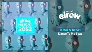 Tomi & Kesh - Dance To My Beat