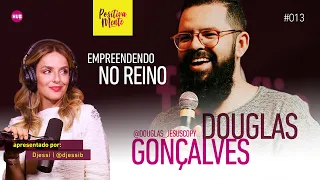 EMPREENDENDO NO REINO! COM DOUGLAS GONÇALVES (JESUSCOPY)