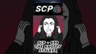 SCP - 693 | Part 1 "THE KNOTTY STALKER"☢️ #scp  #scpfoundation  #viral #shortsvideo #animation