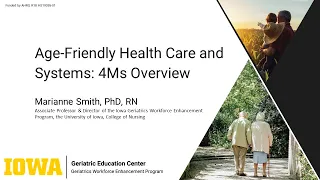 Age-Friendly Health Care and Systems: 4Ms Overview