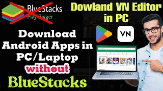 How to Install Apps in PC/Laptop without Bluestacks | How to Install VN Video Editor in PC/Laptop