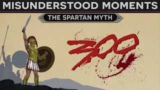 Misunderstood Moments in History - The Spartan Myth