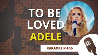 TO BE LOVED (ADELE) - KARAOKE Piano