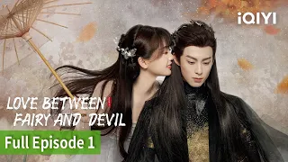 [FULL] Love Between Fairy and Devil Episode 1| Esther Yu, Dylan Wang | iQIYI Philippines
