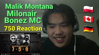 Malik Montana feat.Milonair, Bonez Mc - 7 5 0  | REACTION (Reacting To Polish + German Rap)