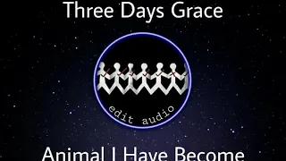 Three Days Grace - Animal I Have Become Edit audio