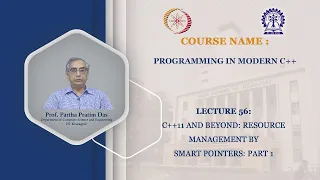 Lecture 56 C++11 and beyond Resource Management by Smart Pointers Part 1