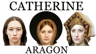 Catherine of Aragon - Real Faces