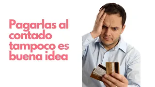 Por qué pagar la tarjeta de contado tampoco es buena idea.